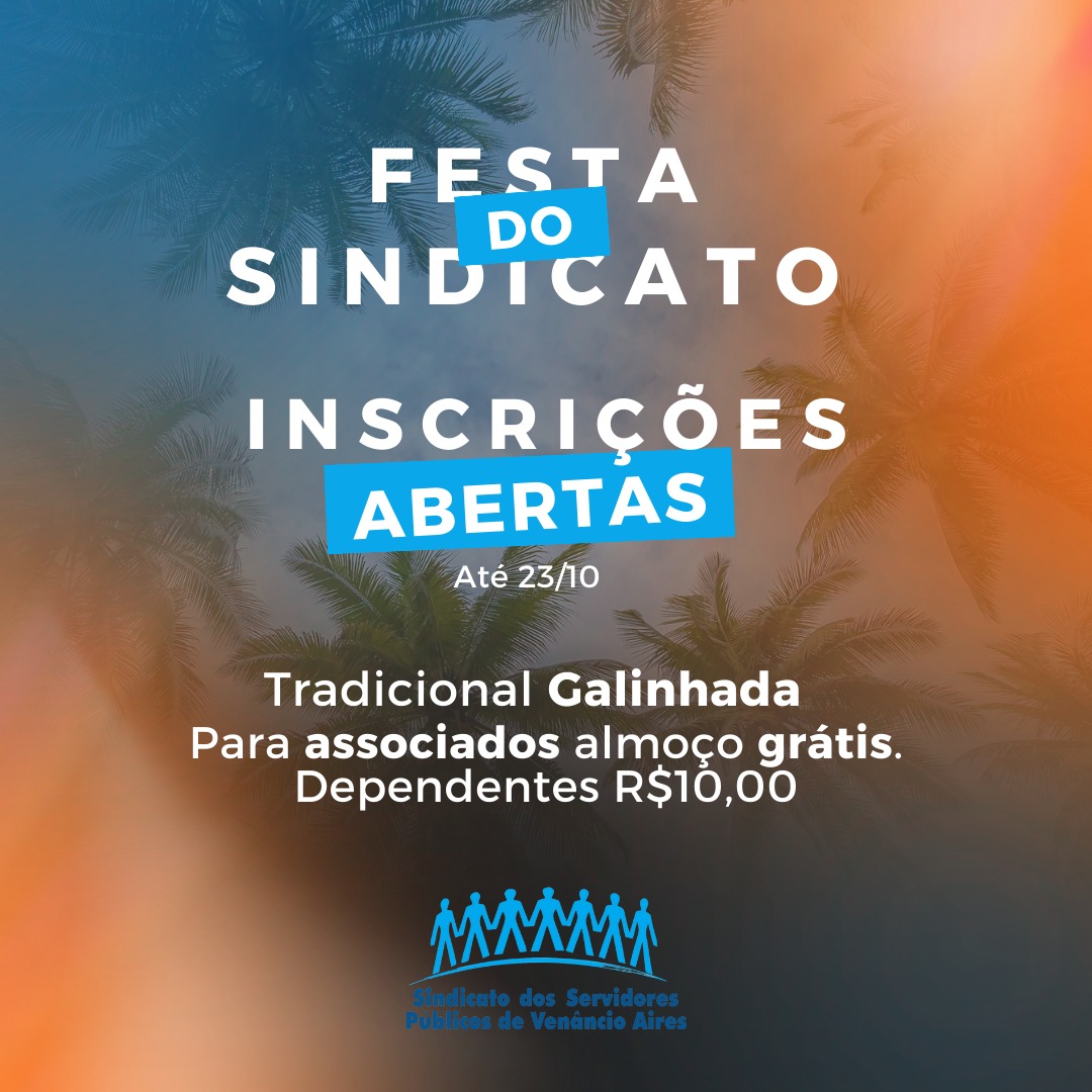 INSCRIÇÕES ABERTAS PARA A FESTA DO SINDICATO!
